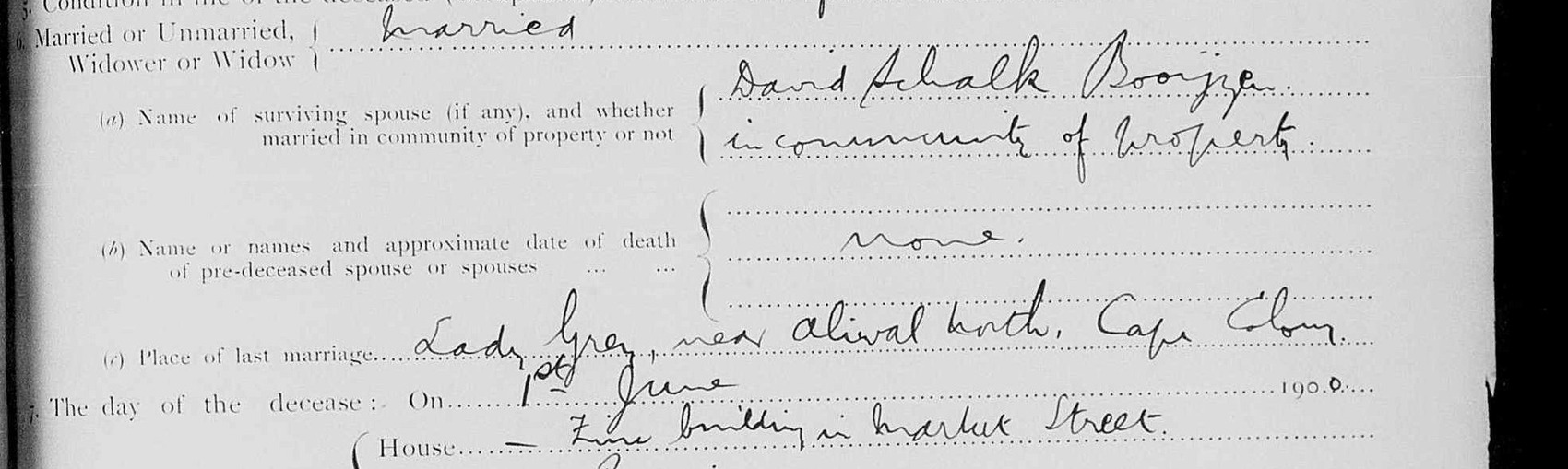 Question six: surviving spouse David Schalk Booijzen, in community of property; place of last marriage Lady Grey, near Aliwal North, Cape Colony; died 1st June 1900 in a zinc building in Market Street, Pretoria.